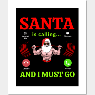 Santa Is Calling And I Must Go Posters and Art